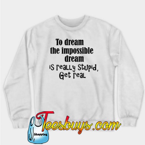 Socialdudtees Dreaming Impossible Dream SWEATSHIRT NR