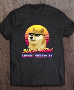 Such Wow Deal With It Doge Internet Meme T-SHIRT NT