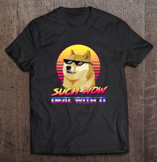 Such Wow Deal With It Doge Internet Meme T-SHIRT NT