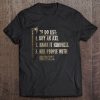 To Do List Buy An Axe Name It Kindness And Kill People T-SHIRT NT