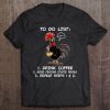 To Do List Drink Coffee T-SHIRT NT