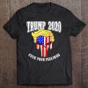 Trump 2020 Fuck Your Feelings T-SHIRT NT