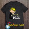 Trump Pee On Pelosi Funny Trump 2020 T-SHIRT NT