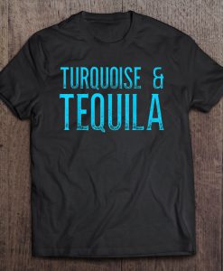 Turquoise & Tequila T-SHIRT NT