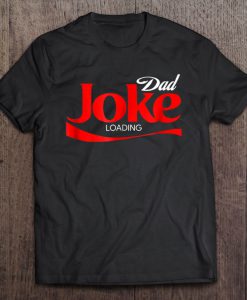 Dad Joke Loading Version T-SHIRT NT