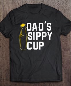 Dad’s Sippy Cup Beer Booze T-SHIRT NT