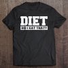 Diet Did I Eat That T-SHIRT NT