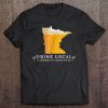 Drink Local Minnesota Craft Beer T-SHIRT NT