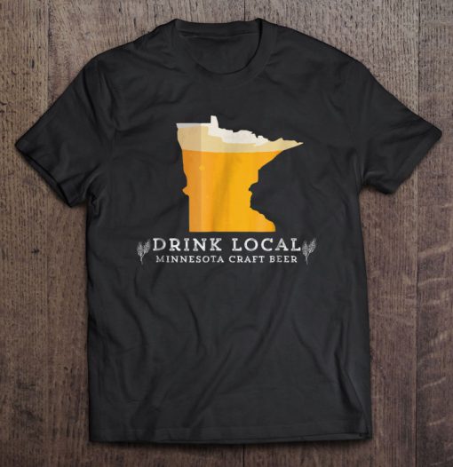 Drink Local Minnesota Craft Beer T-SHIRT NT