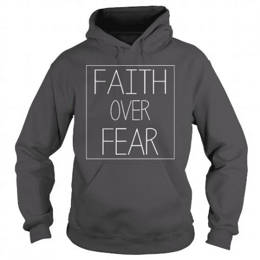 Faith over Fear HOODIE NT