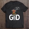 God Is Good All The Time Rooster Version T-SHIRT NT