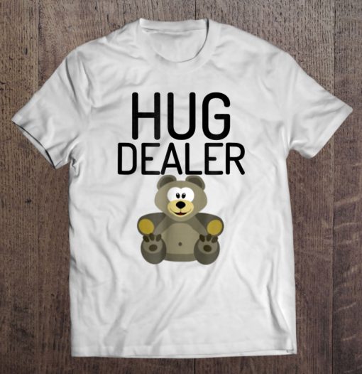 Hug Dealer Teddy Bear T-SHIRT NT