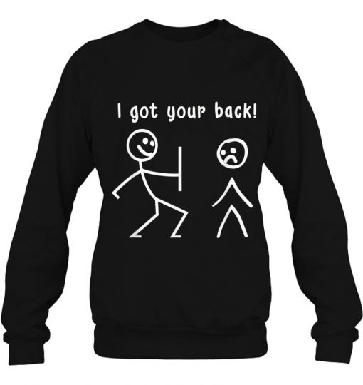 I Got Your Back Stickmans Version SWEATSHIRT NT