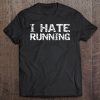 I Hate Running T-SHIRT NT