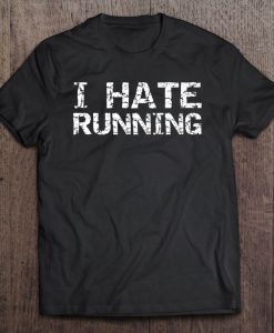 I Hate Running T-SHIRT NT