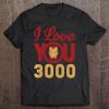 I Love You 3000 Helmet Iron Man T-SHIRT NT