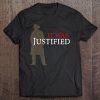 It Was Justified T-SHIRT NT