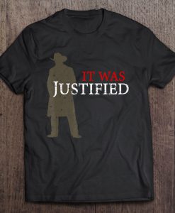 It Was Justified T-SHIRT NT
