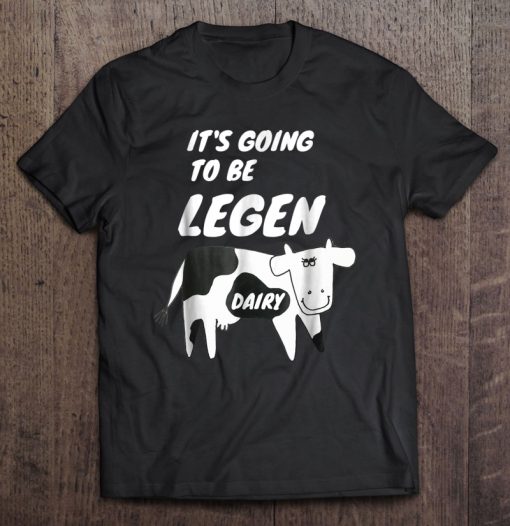 It’s Going To Be Legendairy T-SHIRT NT