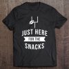 Just Here For The Snacks Bowl Fans T-SHIRT NT