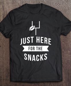 Just Here For The Snacks Bowl Fans T-SHIRT NT