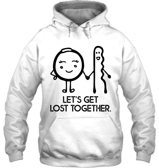 Let’s Get Lost Together Ring And Hairpin HOODIE NT