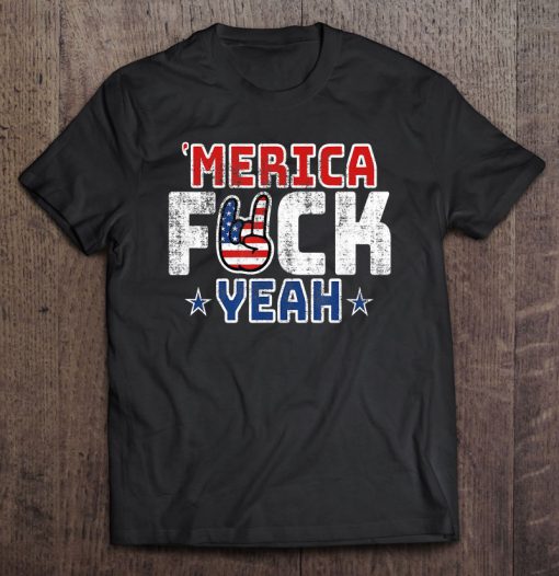 Merica Fuck Yeah T-SHIRT NT