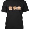 Monkey...Speak, Hear, See T-SHIRT NT