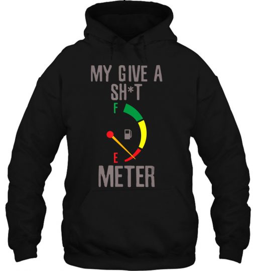 My Give A Shit Meter Empty HOODIE NT