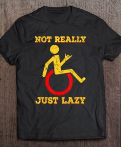 Not Really Just Lazy T-SHIRT NT