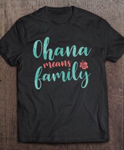 Ohana Means Family T-SHIRT NT