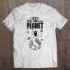 Only Visiting This Planet T-SHIRT NT