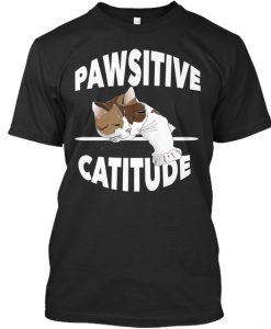 Pawsitive Catitude T-SHIRT NT