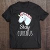 Stay Curious T-SHIRT NT