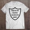 This Is My Hater Blocker T-SHIRT NT