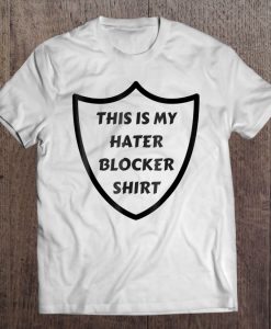 This Is My Hater Blocker T-SHIRT NT