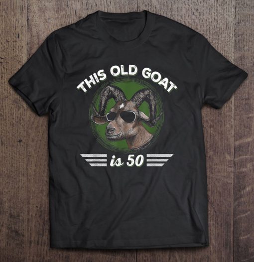 This Old Goat Is 50 T-SHIRT NT