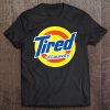 Tired Of Laundry T-SHIRT NT