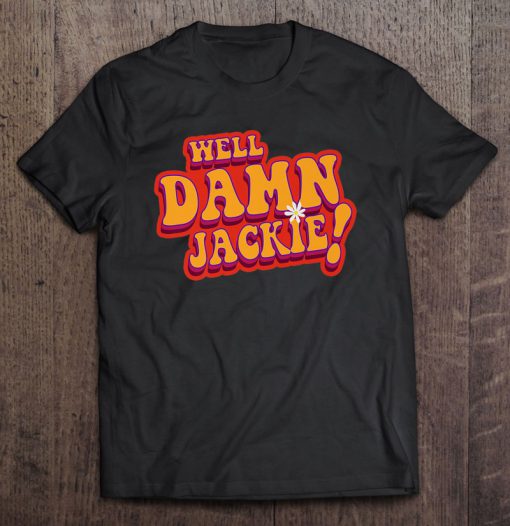 Well Damn Jackie 70S T-SHIRT NT