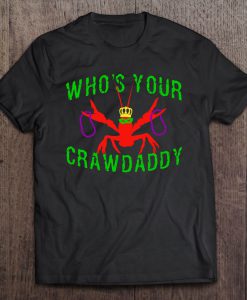 Who’s Your Crawdaddy T-SHIRT NT