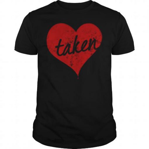 im taken in love T-SHIRT NT