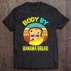 Body By Banana Bread T-SHIRT NT