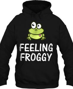 Feeling Froggy Cute Frog Version HOODIE NT