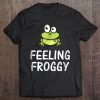 Feeling Froggy Cute Frog Version T-SHIRT NT