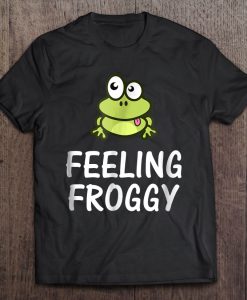 Feeling Froggy Cute Frog Version T-SHIRT NT