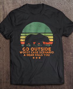 Go Outside Worst Case Scenario A Bear Kills Bear Silhouette Vintage Version T-SHIRT NT