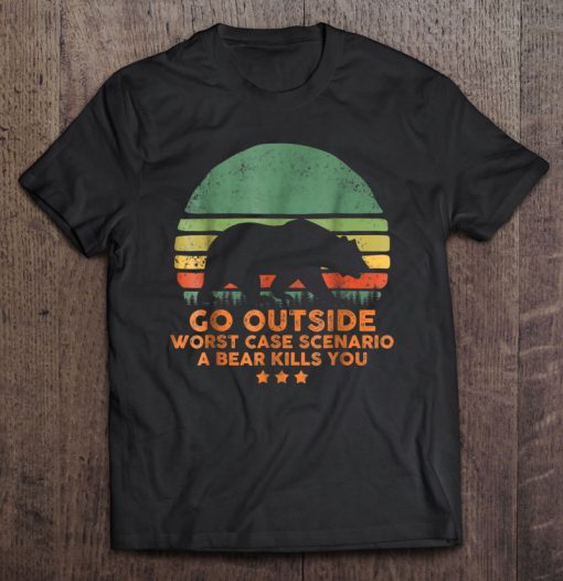 Go Outside Worst Case Scenario A Bear Kills Bear Silhouette Vintage Version T-SHIRT NT