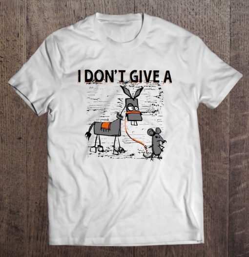 I Don’t Give A Donkey And Mouse Version T-SHIRT NT