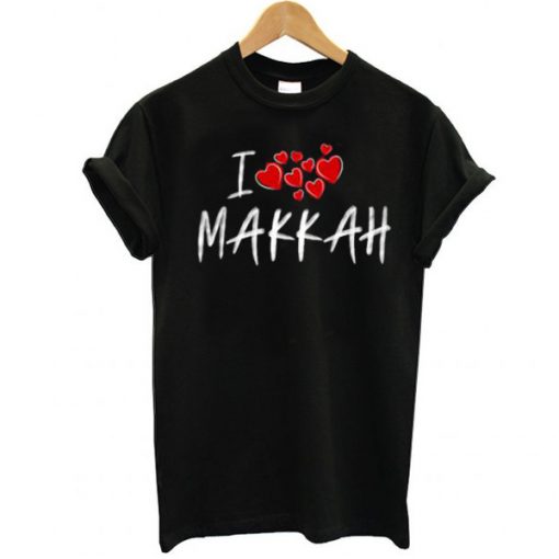 I Love Makkah t shirt RJ22