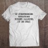 If Overthinking Situations Burned Calories I’d Be Dead T-SHIRT NT